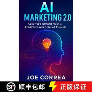 【3-4周达】AI Marketing 2.0: Advanced Growth Hacks, Predictive Ads & Smart Funnels [9798295409844]