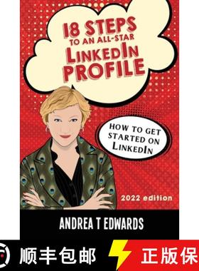 【3-4周达】18 Steps to an All-Star LinkedIn Profile: How to get started on LinkedIn [9781737294412]