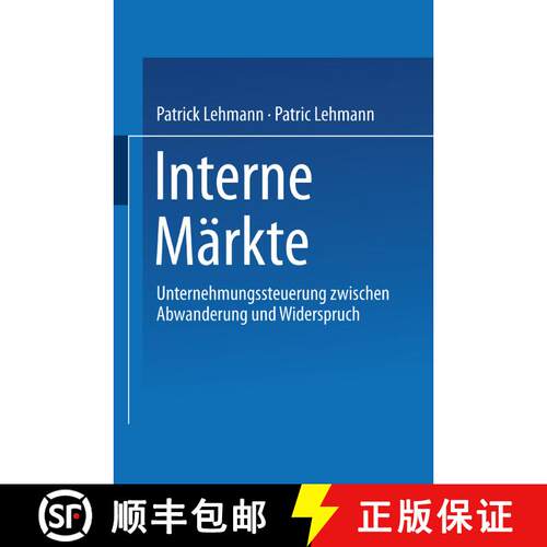【3-4周达】Interne Märkte : Unternehmungssteuerung zwischen Abwanderung und Widerspruch [9783824475636]