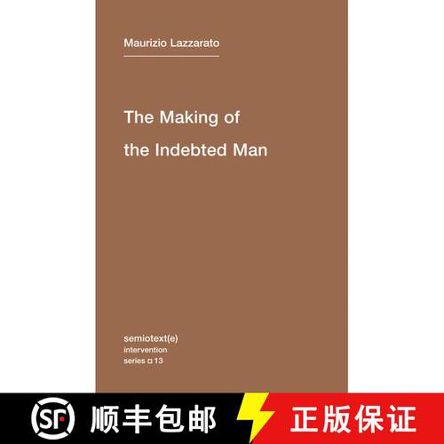 【3-4周达】The Making of the Indebted Man: An Essay on the Neoliberal Condition [9781584351153]