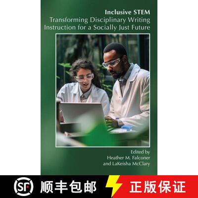 【3-4周达】Inclusive STEM: Transforming Disciplinary Writing Instruction for a Socially Just Future [9781646426874]