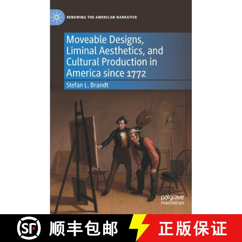 【3-4周达】Moveable Designs, Liminal Aesthetics, and Cultural Production in America since 1772 [9783031136108]