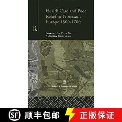 【3-4周达】精装 Health Care and Poor Relief in Protestant Europe 1500-1700 [9780415121309]