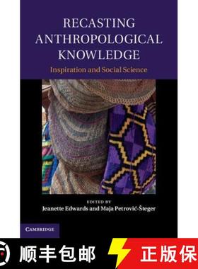 【3-4周达】Recasting Anthropological Knowledge: Inspiration and Social Science [9781107009684]