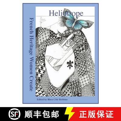 【3-4周达】Heliotrope: French Heritage Women Create [9780966853650]