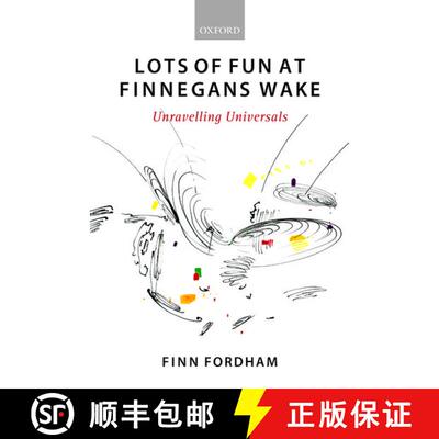 【3-4周达】Lots of Fun at Finnegans Wake: Unravelling Universals [9780199673575]