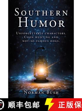 预订 Southern Humor: Unforgettable characters. Coon hunting and not-so-famous dogs. [9781662837784]