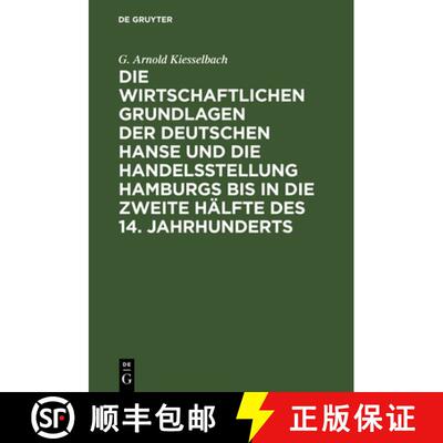 【3-4周达】精装 Die wirtschaftlichen Grundlagen der deutschen Hanse und die Handelsstellung Hamburgs ... [9783111140865]