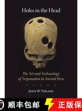 【3-4周达】Holes in the Head - The Art and Archaeology of Trepanation in Ancient Peru: The Art and Ar... [9780884024125]