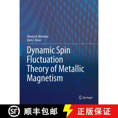 【3-4周达】精装 Dynamic Spin-Fluctuation Theory of Metallic Magnetism [9783319929729]