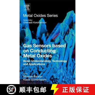 【3-4周达】Gas Sensors Based on Conducting Metal Oxides: Basic Understanding, Technology and Applicat... [9780128112243]