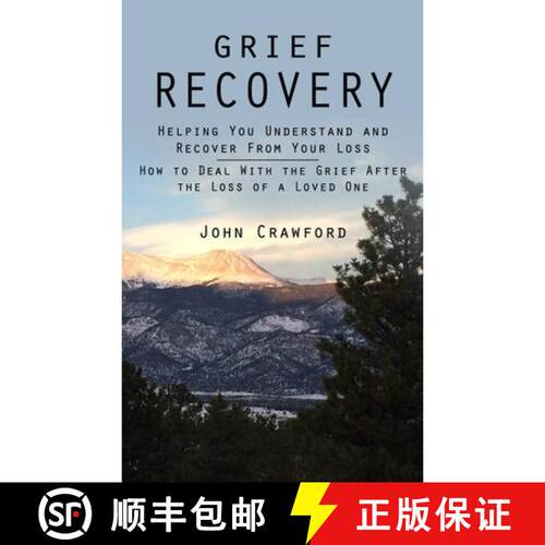 【3-4周达】Grief Recovery: Helping You Understand and Recover From Your Loss (How to Deal With the Gr... [9781998927777]