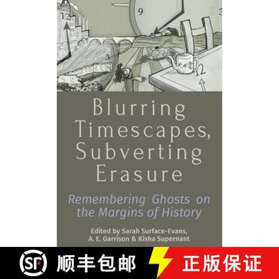 【3-4周达】Blurring Timescapes, Subverting Erasure: Remembering Ghosts on the Margins of History [9781789207101]
