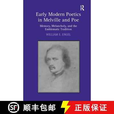 【3-4周达】精装 Early Modern Poetics in Melville and Poe : Memory, Melancholy, and the Emblematic Tra... [9781409435860]