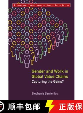 【3-4周达】Gender and Work in Global Value Chains: Capturing the Gains? [9781108729239]