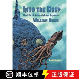 the Life Into William 9781580893428 Explorer Deep 4周达 Naturalist The Beebe and