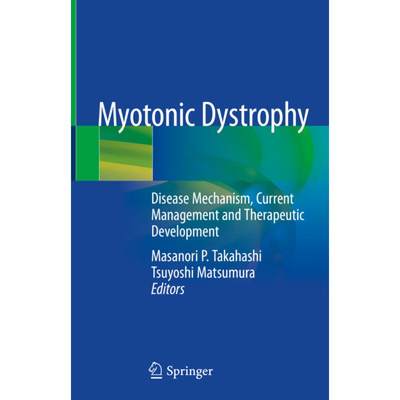 【4周达】Myotonic Dystrophy: Disease Mechanism, Current Management and Therapeutic Development [9789811305078]