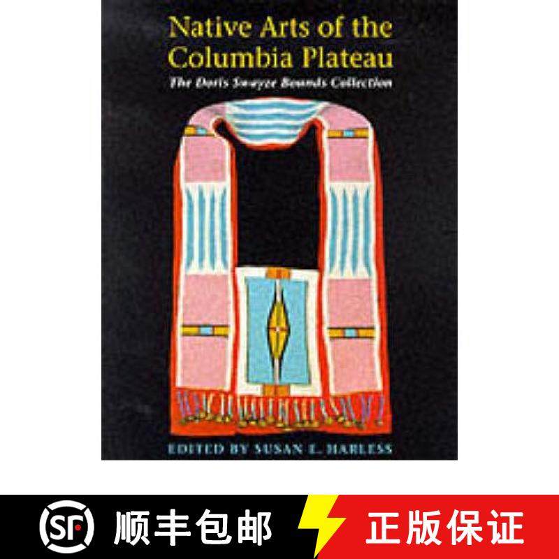 【3-4周达】Native Arts of the Columbia Plateau: The Doris Swayze Bounds Collection of Native American... [9780295976730]