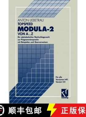 【3-4周达】TopSpeed Modula-2 von A..Z : Ein alphabetisches Nachschlagewerk zur Programmiersprache mit... [9783322830425]
