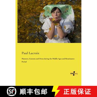 【3-4周达】Manners, Customs and Dress during the Middle Ages and Renaissance Period [9783957388407]
