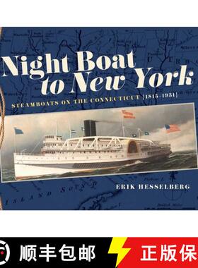 【3-4周达】Night Boat to New York : Steamboats on the Connecticut, 1815-1931 [9781493044498]