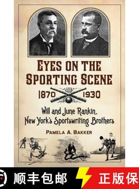 【3-4周达】Eyes on the Sporting Scene, 1870-1930 : Will and June Rankin, New York's Sportswriting Bro... [9780786473144]