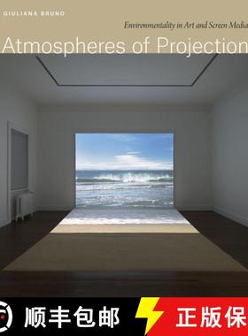 【3-4周达】Atmospheres of Projection: Environmentality in Art and Screen Media [9780226817453]