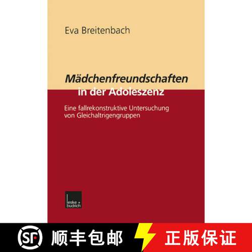 【3-4周达】Mädchenfreundschaften in der Adoleszenz : Eine fallrekonstruktive Untersuchung von Gleich... [9783810027023]