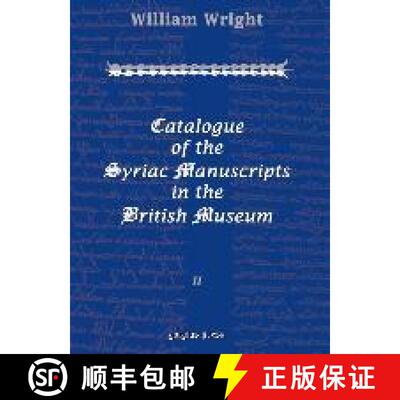 【3-4周达】精装 Catalogue of the Syriac Manuscripts in the British Museum (Vol 2) [9781931956307]