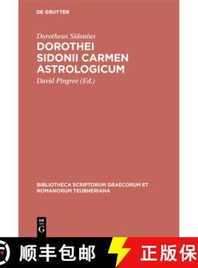 【3-4周达】Dorothei Sidonii carmen astrologicum：Interpretationem Arabicam in linguam Anglicam versam... [9783110298864]