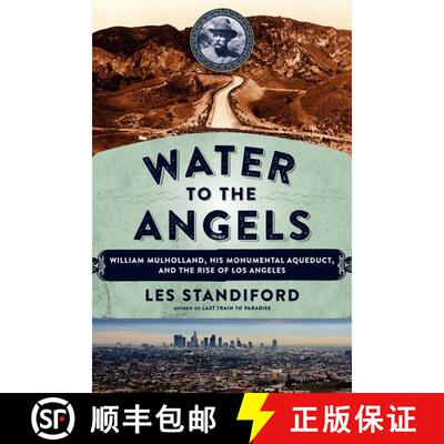 【3-4周达】Water to the Angels: William Mulholland, His Monumental Aqueduct, and the Rise of Los Angeles [9780062251428]