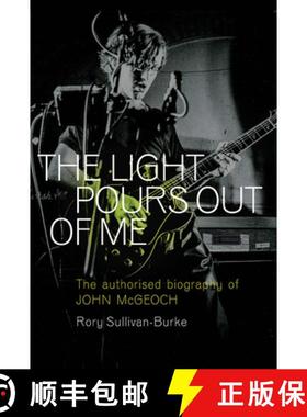 【3-4周达】The Light Pours Out of Me: The Authorized Biography of John McGeoch [9781915841612]