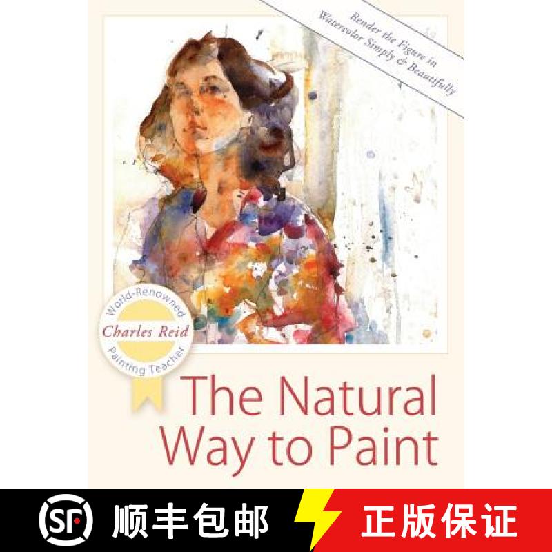 【3-4周达】The Natural Way to Paint: Rendering the Figure in Watercolor Simply and Beautifully [9781626543829]
