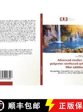 预订 Advanced studies in polyester reinforced with filler additives [9786138428596]