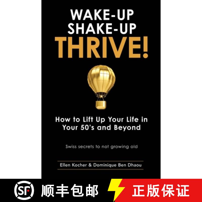 【2-3周达】Wake-Up, Shake-Up, Thrive!: How to lift up your life in your 50's and beyond - Swiss secre... [9781912597185]