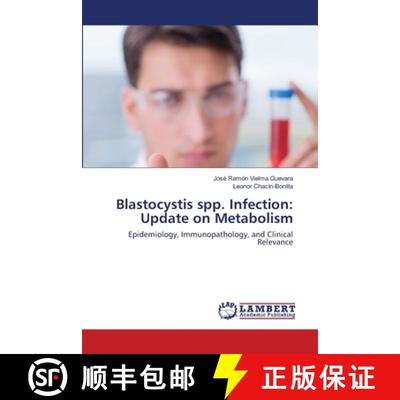 预订 Blastocystis spp. Infection: Update on Metabolism [9786200850416]