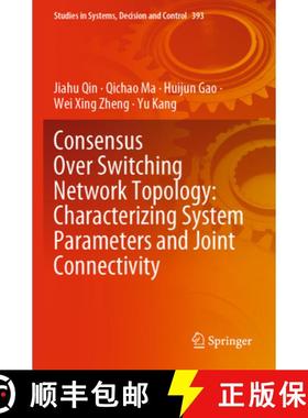 【3-4周达】Consensus Over Switching Network Topology: Characterizing System Parameters and Joint Conn... [9783030856595]
