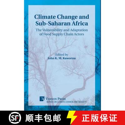 预订 Climate Change and Sub-Saharan Africa: The Vulnerability and Adaptation of Food Supply Chain Act... [9781622732654]
