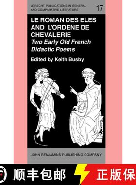 【3-4周达】'Le Roman des Eles', and the Anonymous: 'Ordene de Chevalerie': Two Early Old French Didac... [9789027222022]