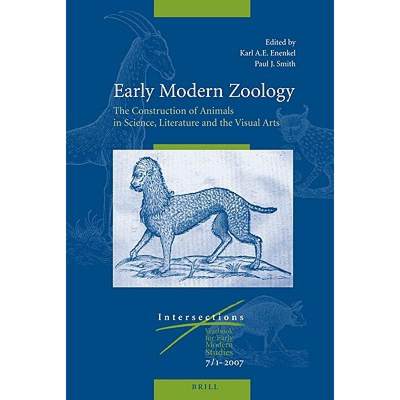 【4周达】Early Modern Zoology: The Construction of Animals in Science, Literature and the Visual Arts... [9789004131880]