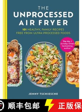 【3-4周达】The Unprocessed Air Fryer : Over 100 easy UPF-free family recipes from the SUNDAY TIMES BE... [9780600639060]