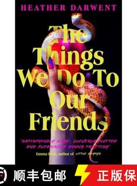 【3-4周达】Things We Do To Our Friends: A Sunday Times bestselling deliciously dark, intoxicating, co... [9780241538821]