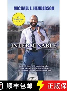 【3-4周达】Interminable : Stories & Steps to Overcoming Life's Obstacles After a Repetitive Cycle of ... [9781733539609]