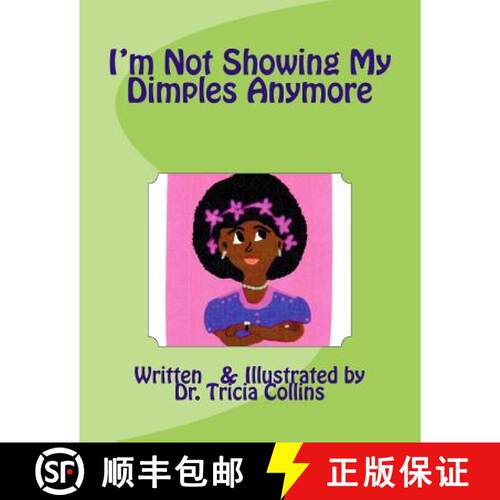 【3-4周达】I'm Not Showing My Dimples Anymore: Treece gets her feelings hurt when she realizes that p... [9780996229715]