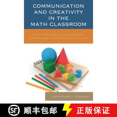 【3-4周达】Communication and Creativity in the Math Classroom : Non-Traditional Activities and Strate... [9781475806922]