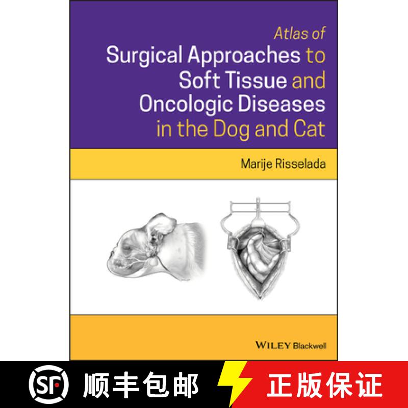 【3-4周达】Atlas Of Surgical Approaches To Soft Tissue And Oncologic Diseases In The Dog And Cat [Wil... [9781119370130]