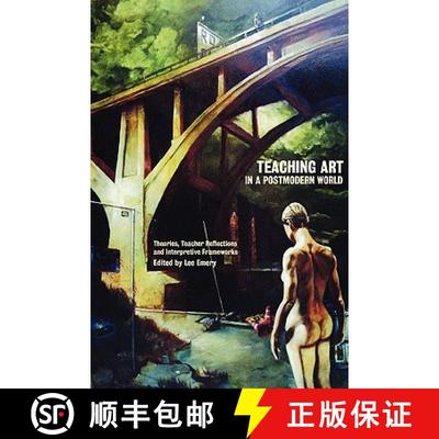 【3-4周达】Teaching Art in a Postmodern World: Theories, Teacher Reflections and Interpretive Frameworks [9781863355018]