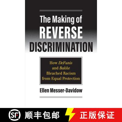 【3-4周达】精装 The Making of Reverse Discrimination – How DeFunis and Bakke Bleached Racism from Eq... [9780700632206]