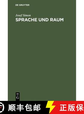 【3-4周达】Sprache und Raum: Philosophische Untersuchungen Zum Verh ltnis Zwischen Wahrheit Und Besti... [9783110025446]