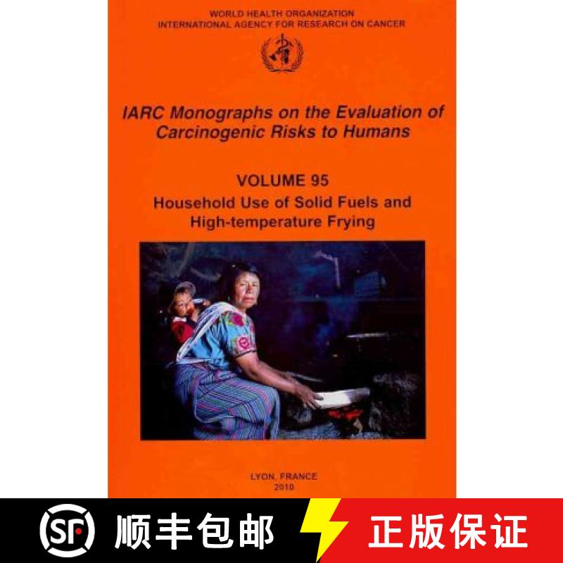 【3-4周达】Household Use of Solid Fuels and High Temperature Frying: IARC Monographs on the Evaluatio... [9789283212959]